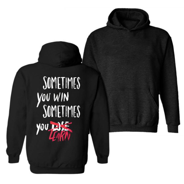 Sometimes You Win Sometimes You Learn Printed Men's Casual Hoodie