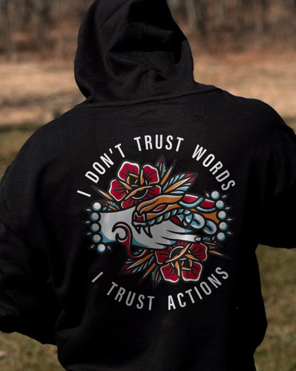 I Don't Trust Words I Trust Actions Printed Men's Hoodie