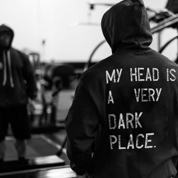 Letter My Head Is A Very Dark Place Printed Hoodie