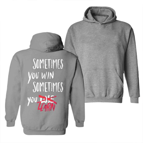 Sometimes You Win Sometimes You Learn Printed Men's Casual Hoodie